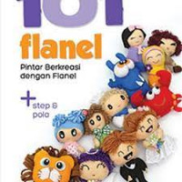 101 flanel; pintar berkreasi dengan flanel