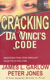 Cracking Da Vinci\'s code : mematahkan teori-teori spekulatif dalam the Da Vinci code