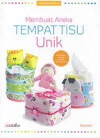 Membuat aneka tempat tisu unik