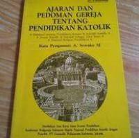 Ajaran dan pedoman gereja tentang pendidikan Katolik : deklarasi tentang pendidikan Kristen, Sekolah katolik, Awam Katolik di Sekolah sebagai Saksi Imam, dimensi Religius pendidikan