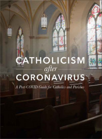 Catolicism after coronavirus: a post-covid guide for catholics and parishes - ebook