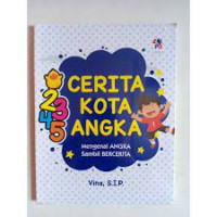 Cerita kota angka: mengenal angka sambil bercerita