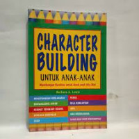 Character building untuk anak-anak; membangun karakter untuk anak-anak usia dini