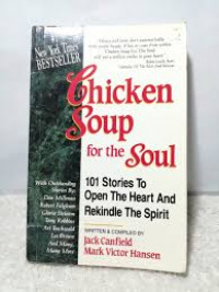 Chicken soup for the soul -  101 stories to open the heart and rekindle the spirit