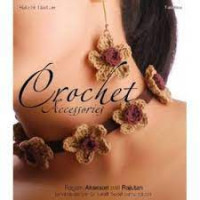 Crochet accessories; ragam aksesori dari rajutan lengkap dengan 37 kreatif model bunga rajutan