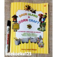 Daur ulang + corn craft; 10 proyek lebih dari 50 kreasi