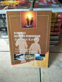 Buku - 4 : Dimensi religius pendidikan di sekolah katolik - pedoman untuk refleksi dan pembaruan