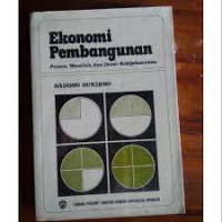 Ekonomi pembangunan-proses, masalah, dan dasar kebijaksanaan