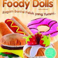 Foody dolls; ragam bantal peluk yang yummi..