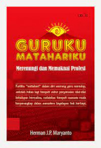 Guruku matahariku -  merenungi dan memaknai profesi