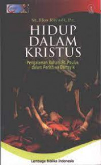 Hidup dalam kristus; pengalaman rohatni st. paulus dalam peristiwa damsyik