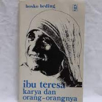 Ibu teresa - karya dan orang-orangnya