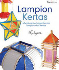 Lampion kertas; membuat berbagai bentuk lampion dari kertas