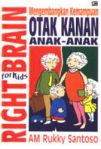 Right brain for kids : mengembangkan kemampuan otak kanan anak-anak