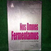Nos omnes fermentamus; kami semua sedang meragi