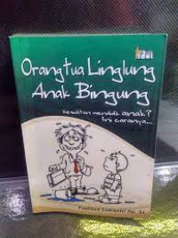 Orang tua linglung anak bingung