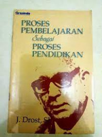 Proses pembelajaran sebagai proses pendidikan