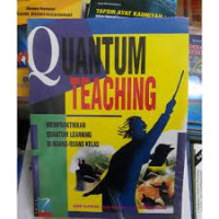 Quantum teaching; mempraktikkan quantum learning di ruang-ruang kelas