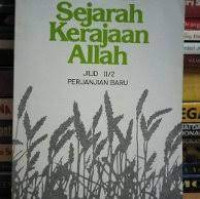 Sejarah kerajaan allah jilid ii/2 perjanjian baru