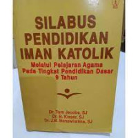 Silabus pendidikan iman katolik melalui pelajaran agama pada tingkat pendidikan dasar 9 tahun