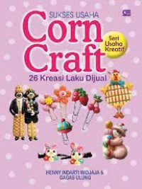 Sukses usaha corn craft; 26 kreasi laku dijual