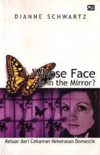 Whose face is in the mirror? -  keluar dari cekaman kekerasan domestik