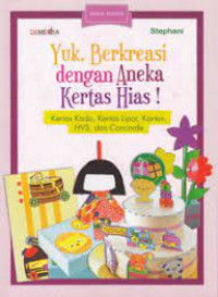 Yuk, berkreasi dengan aneka kertas hias !