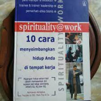 Spirituality @ work: 10 cara menyeimbangkan hidup anda di tempat kerja